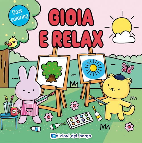 Gioia E Relax. Cozy Coloring Edizioni Del Borgo 2025