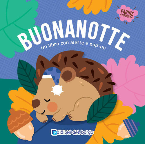 Buonanotte. Un Libro Con Alette E Pop-Up Edizioni Del Borgo 2026