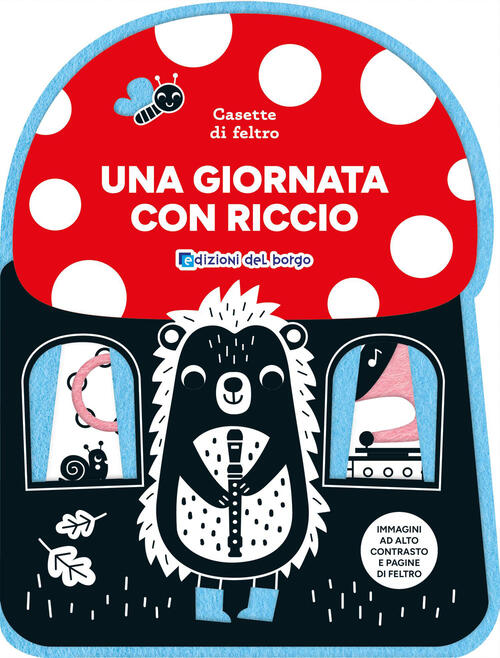 Una Giornata Con Riccio. Casette Di Feltro Edizioni Del Borgo 2026