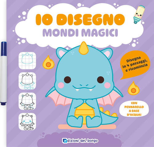 Mondi Magici. Io Disegno. Con Pennarello Cancellabile Edizioni Del Borgo 2026