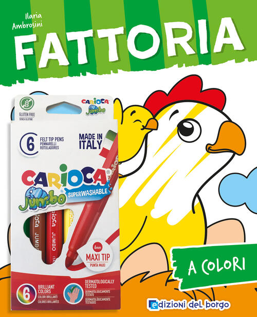Fattoria. Con 6 Pennarelli Jumbo Carioca Ilaria Ambrosini Edizioni Del Borgo 2