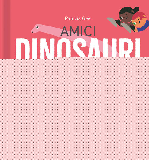 Amici Dinosauri. I Grandi Animali Pop-Up Edizioni Del Borgo 2026