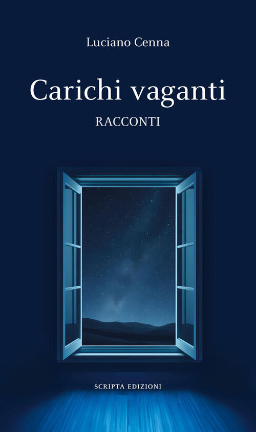 Carichi Vaganti Luciano Cenna Scripta 2025