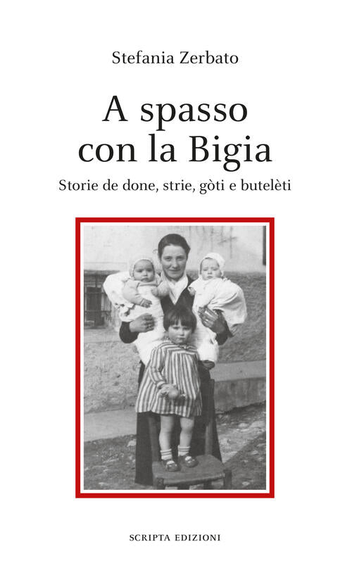 A Spasso Con La Bigia. Storie De Done, Strie, Goti E Buteleti Stefania Zerbato