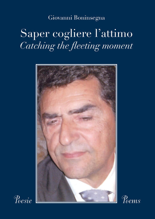 Saper Cogliere L'attimo-Catching The Fleeting Moment. Ediz. Bilingue Giovanni