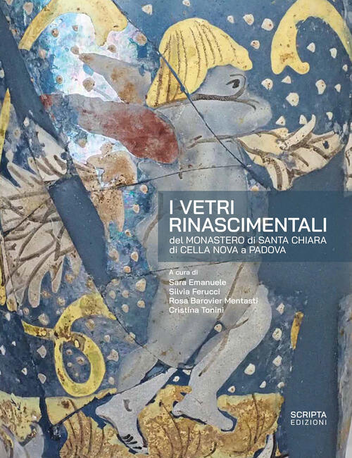 I Vetri Rinascimentali Del Monastero Di Santa Chiara Di Cella Nova A Padova Sc