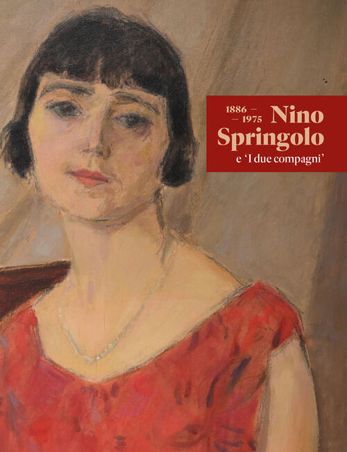 Nino Springolo E I Due Compagni. 1886-1975 Scripta 2026