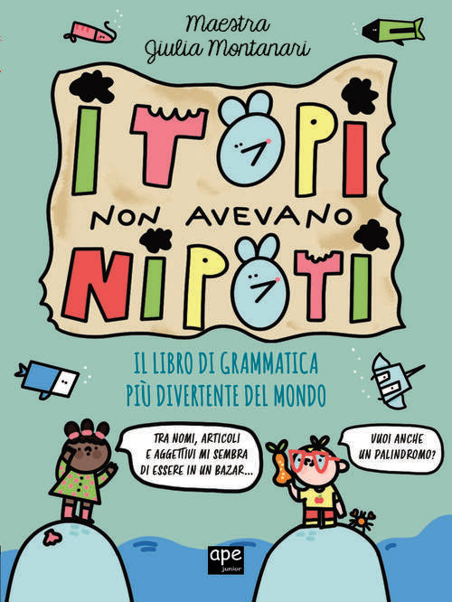 I Topi Non Avevano Nipoti. Il Libro Di Grammatica Piu Divertente Del Mondo. Gr