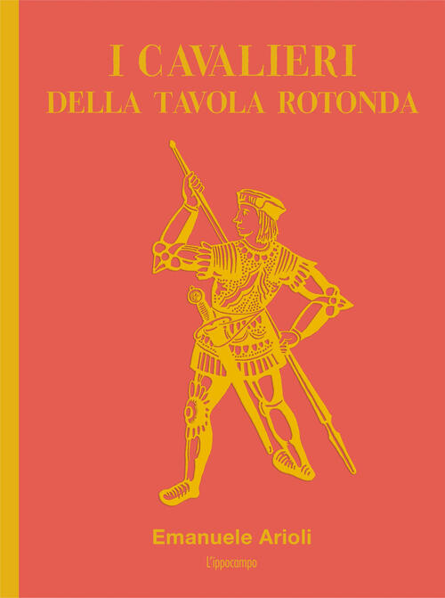 I Cavalieri Della Tavola Rotonda Emanuele Arioli L'ippocampo 2025