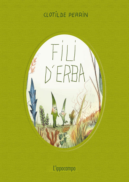 Fili D'erba. Libri Per Piccoli Clotilde Perrin L'ippocampo 2025