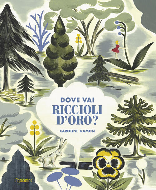 Dove Vai Riccioli D'oro? Caroline Gamon L'ippocampo 2026