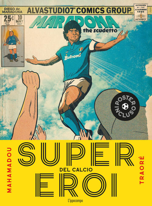 Supereroi Del Calcio. Con Poster Mahamadou Traore L'ippocampo 2026