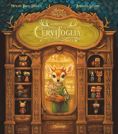 La Bottega Di Cervifoglia. I Racconti Di Villa Corteccia Benjamin Lacombe, Mic