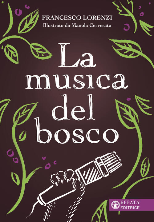 La Musica Del Bosco Francesco Lorenzi Effata Editrice 2025