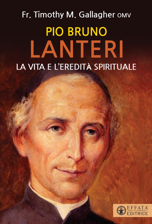 Pio Brunone Lanteri. La Vita E L'eredita Spirituale Timothy M. Gallagher Effat