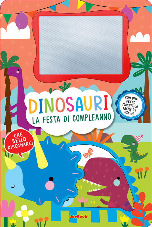 Dinosauri. La Festa Di Compleanno. Lavagnette Magiche. Con Penna Magnetica Joy