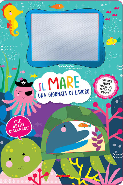 Il Mare. Una Giornata Di Lavoro. Lavagnette Magiche. Con Penna Magnetica Joybo