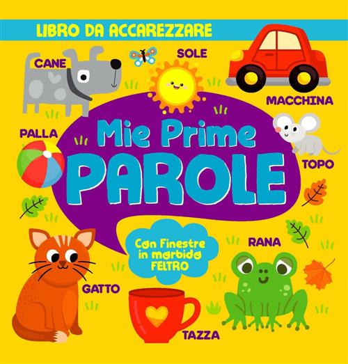 Mie Prime Parole. Con Finestre In Morbido Feltro 2M 2025