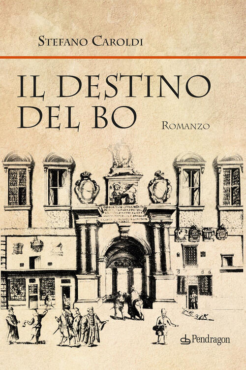 Il Destino Del Bo Stefano Caroldi Edizioni Pendragon 2026
