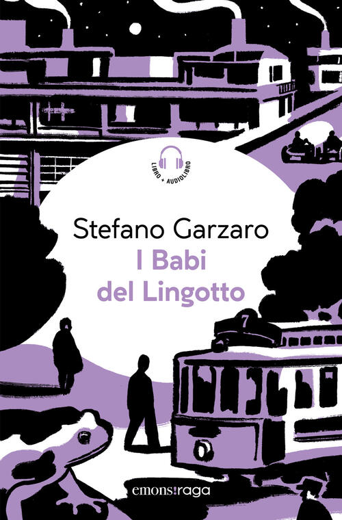 I Babi Del Lingotto. Libro + Audiolibro. Con File Audio Per Il Download Stefan