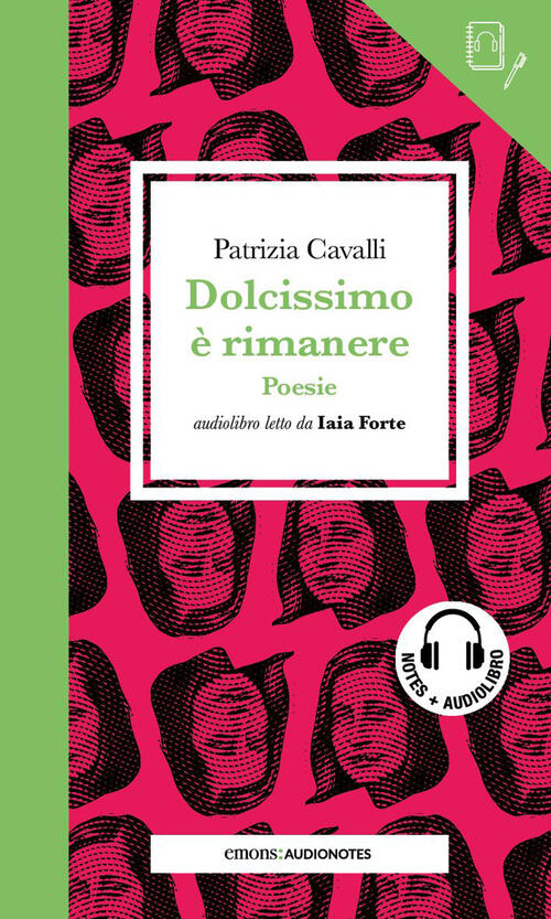 Dolcissimo E Rimanere Letto Da Iaia Forte. Quaderno. Con Audiolibro Patrizia C