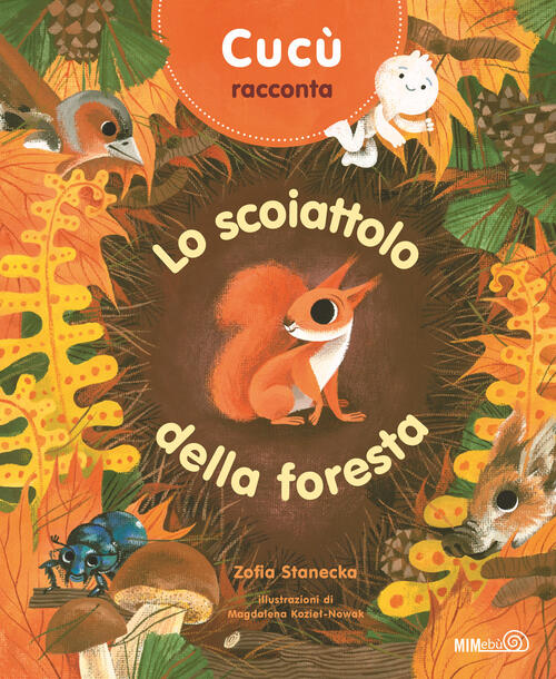 Cucu Racconta. Lo Scoiattolo Della Foresta Zofia Stanecka Mimebu 2025