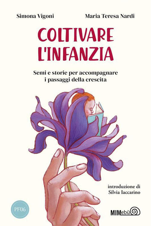 Coltivare L'infanzia. Semi E Storie Per Accompagnare I Passaggi Della Crescita