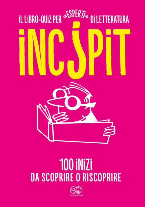 Inc?Pit. 100 Inizi Da Scoprire O Riscoprire Edizioni Clichy 2026