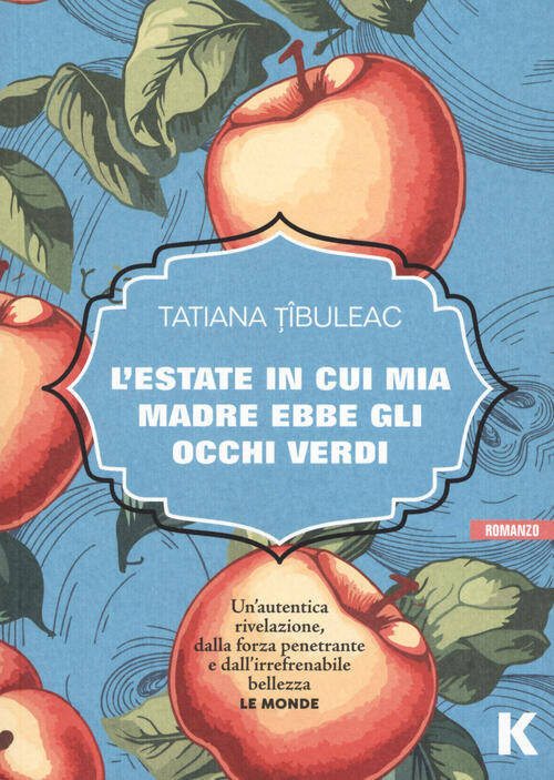 L'estate In Cui Mia Madre Ebbe Gli Occhi Verdi Tatiana Tibuleac Keller 2023