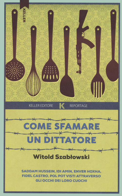 Come Sfamare Un Dittatore Witold Szablowski Keller 2023