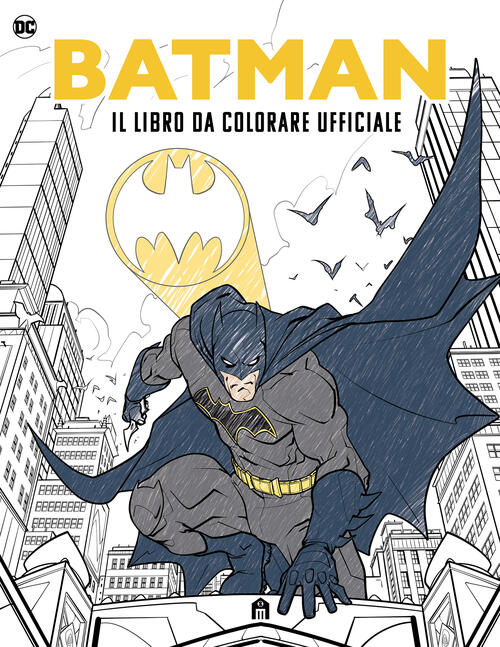 Batman. Il Libro Da Colorare Ufficiale Magazzini Salani 2022