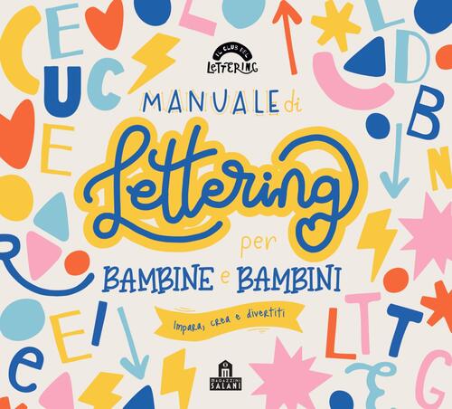 Manuale Di Lettering Per Bambine E Bambini Gemma Muñoz Iranzo Magazzini Salani