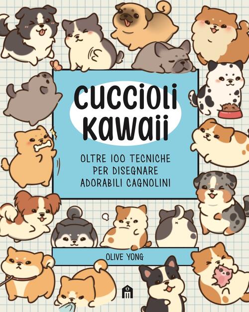 Cuccioli Kawaii. Oltre 100 Tecniche Per Disegnare Adorabili Cagnolini. Ediz. Illustrata