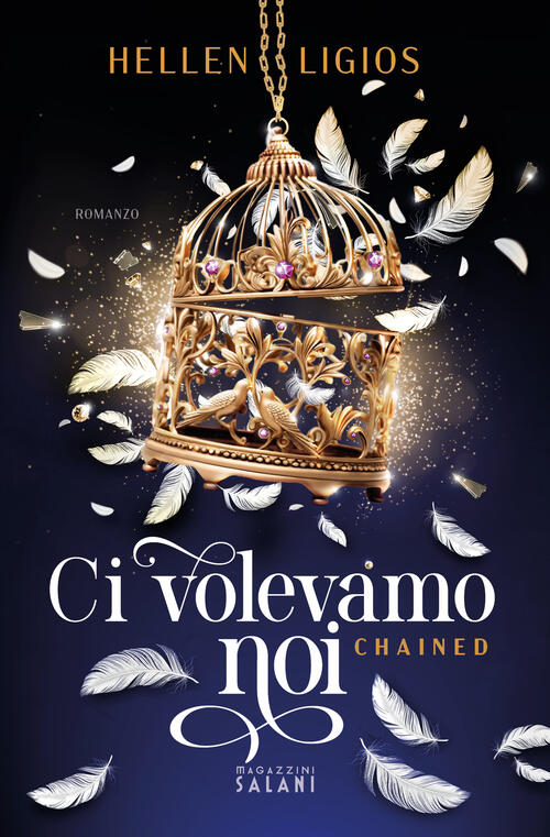 Ci Volevamo Noi. Chained Hellen Ligios Magazzini Salani 2024