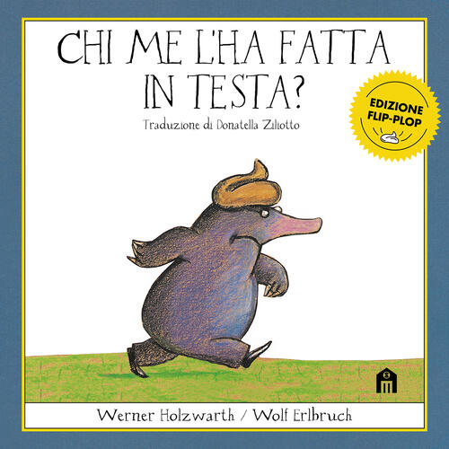 Chi Me L'ha Fatta In Testa? Edizione Flip-Plop. Ediz. A Colori Werner Holzwart