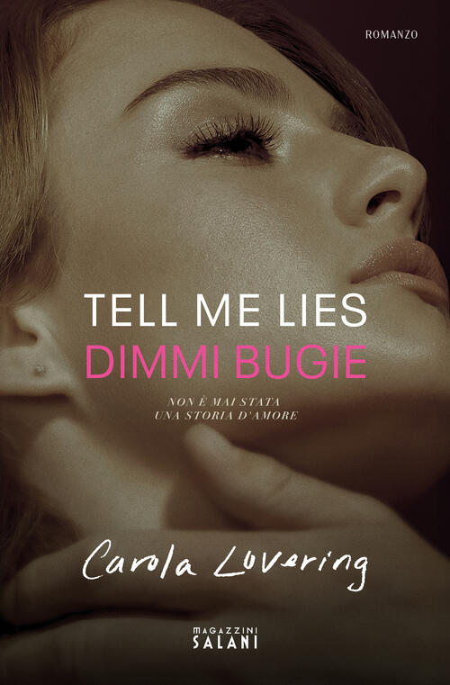 Tell Me Lies. Dimmi Bugie. Ediz. Tie-In Carola Lovering Magazzini Salani 2024