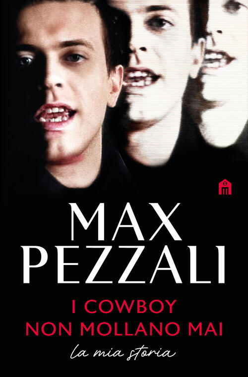 I Cowboy Non Mollano Mai. La Mia Storia Max Pezzali Magazzini Salani 2025