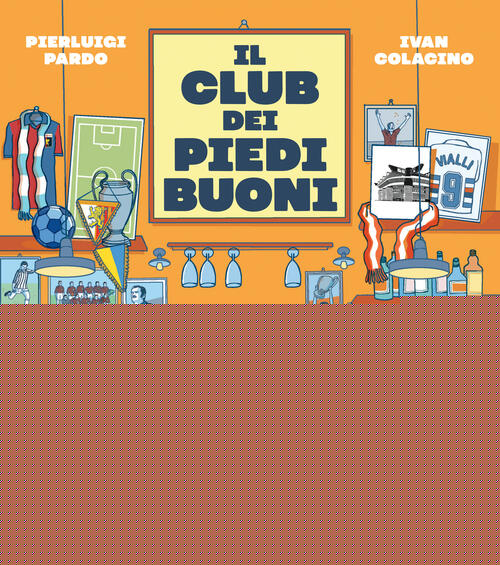 Il Club Dei Piedi Buoni. Giochi, Enigmi E Passatempi Per Amanti Del Pallone Pi