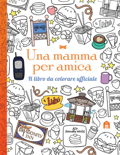 Una Mamma Per Amica. Il Libro Da Colorare Ufficiale Magazzini Salani 2026