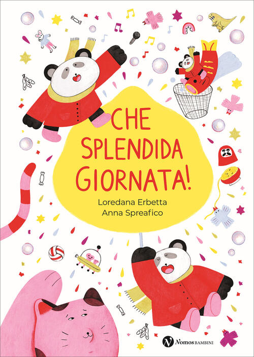 Che Splendida Giornata! Ediz. Illustrata Loredana Erbetta Nomos Edizioni 2025