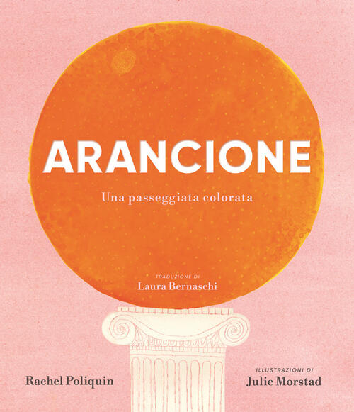 Arancione. Una Passeggiata Colorata Rachel Poliquin Nomos Edizioni 2025