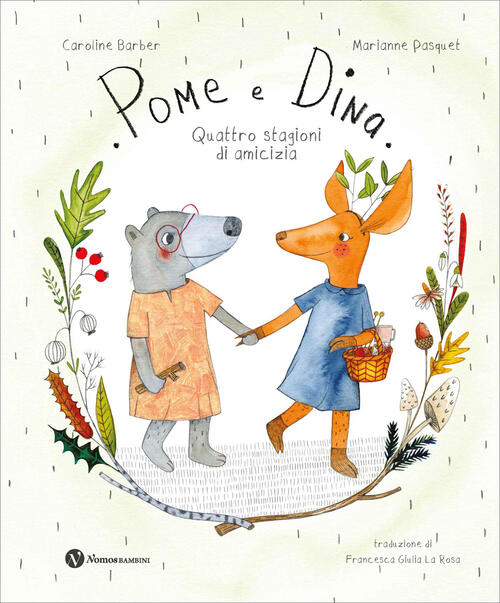Pome E Dina. Quattro Stagioni Di Amicizia Caroline Barber Nomos Edizioni 2026