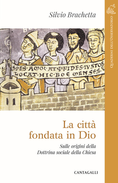 La Citta Fondata In Dio. Sulle Origini Della Dottrina Sociale Della Chiesa Sil