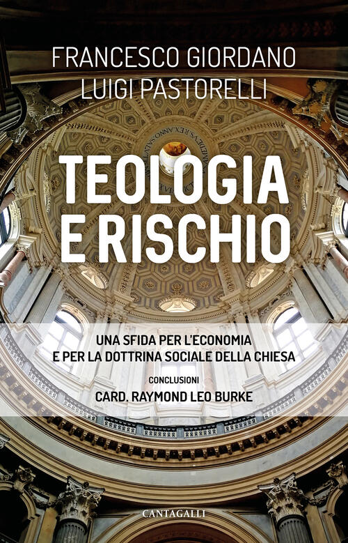 Teologia E Rischio. Una Sfida Per L'economia E Per La Dottrina Sociale Della C