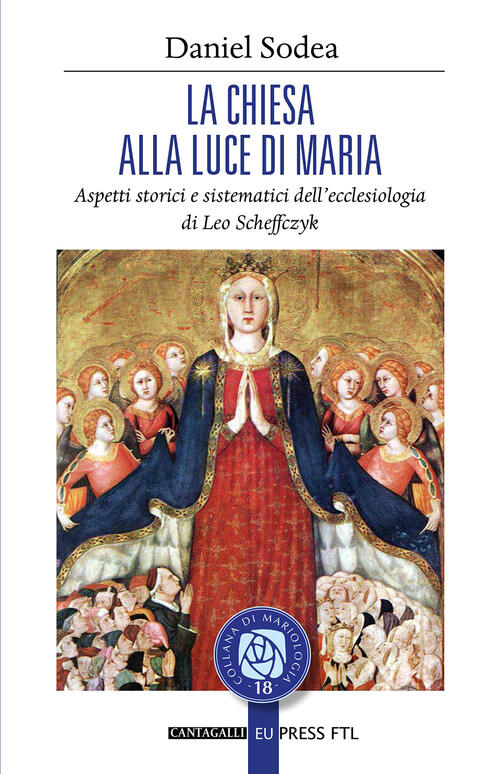 La Chiesa Alla Luce Di Maria. Aspetti Storici E Sistematici Dell’Ecclesiologia