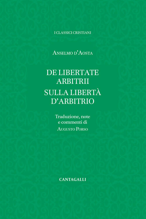 De Libertate Arbitrii-Sulla Liberta D'arbitrio Anselmo D'aosta (Sant') Cantaga