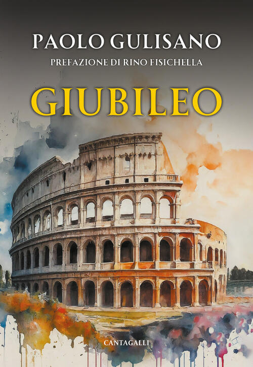 Giubileo. Origini E Storia Di Un Evento Che Avvicina L'uomo A Dio Paolo Gulisa