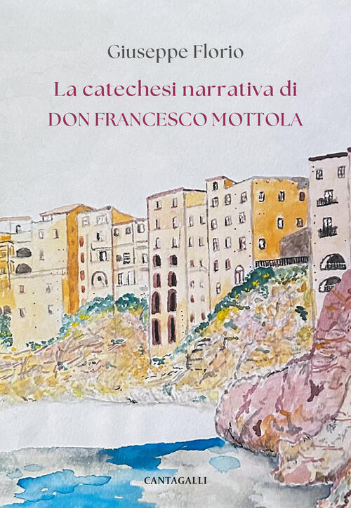 Catechesi Narrativa Di Don Francesco Mottola Giuseppe Florio Cantagalli 2025