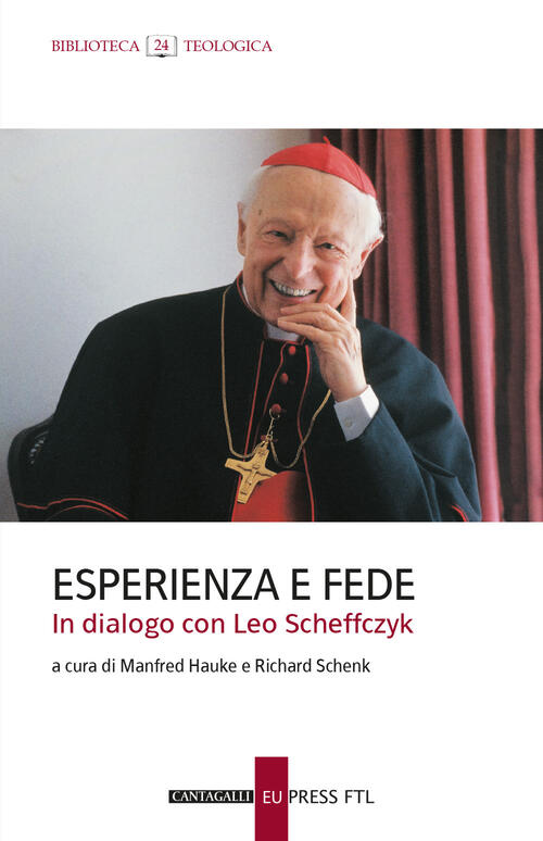 Esperienza E Fede. In Dialogo Con Leo Scheffczyk Cantagalli 2025