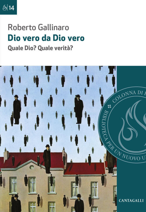 Dio Vero Da Dio Vero. Quale Dio? Quale Verita? Roberto Gallinaro Cantagalli 20